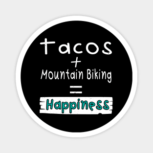 Mountain Biking, Tacos + Mountain Biking = Happiness Magnet